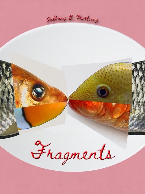Title details for Fragments by Anthony G. Martinez - Available